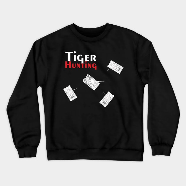 Tiger Hunting T-34 VS Pz-VI Tiger Crewneck Sweatshirt by FAawRay